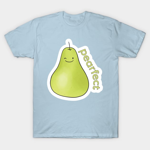 Pearfect T-Shirt by Unbrokeann